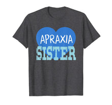 Load image into Gallery viewer, Apraxia Awareness Shirt Sister Love &amp; Support Apraxia Gift
