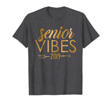 Load image into Gallery viewer, Senior Vibes Class of 2019 Shirt
