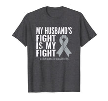 Load image into Gallery viewer, Brain Cancer Shirt: My Husband&#39;s Fight is My Fight
