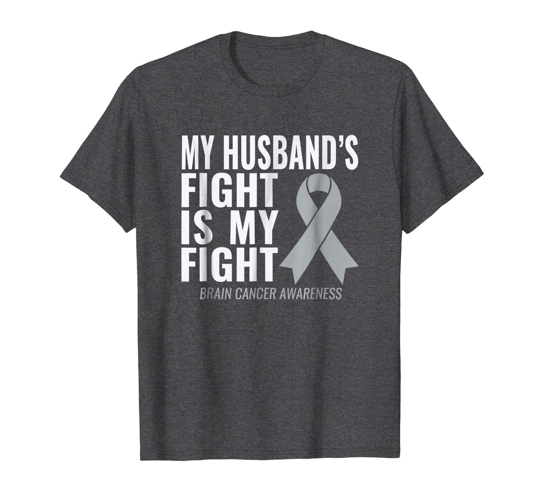 Brain Cancer Shirt: My Husband's Fight is My Fight