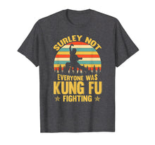 Load image into Gallery viewer, Vintage Surely Not Everyone Was Kung Fu Fighting Shirt
