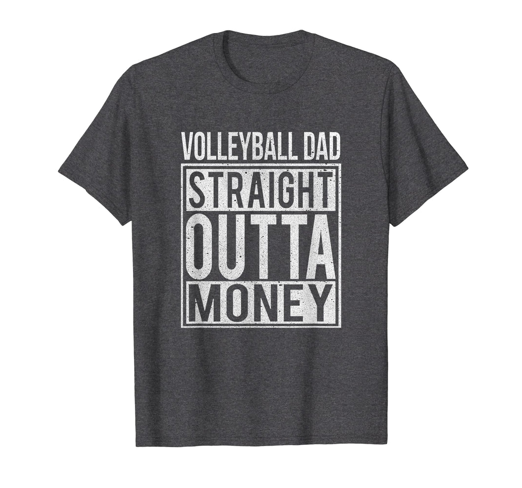 Mens Volleyball Dad Straight Outta Money T-Shirt I Funny Gift