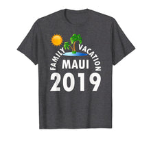 Load image into Gallery viewer, Maui Hawaii Family Vacation 2019 TShirt
