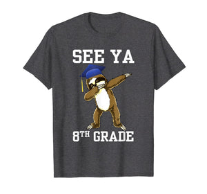 See Ya 8th Grade T Shirts Graduation Day Sloth Dabbing Gift
