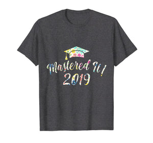 Mastered It ! 2019 Floral Last Day Of School T-Shirt