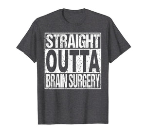 BRAIN SURGERY TShirt Funny Survivor Post Tumor Recovery Gift