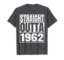 Load image into Gallery viewer, Straight Outta 1962 T-shirt 57th Funny Birthday Gifts Tees
