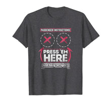 Load image into Gallery viewer, Passenger Instructions Press them Here Biker Shirt

