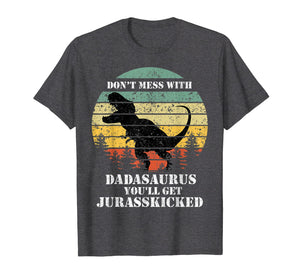 Mens Don't Mess With Dadasaurus T Shirt