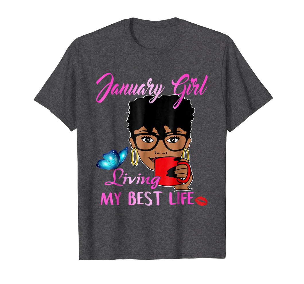 January Girl Living My Best Life Tshirt