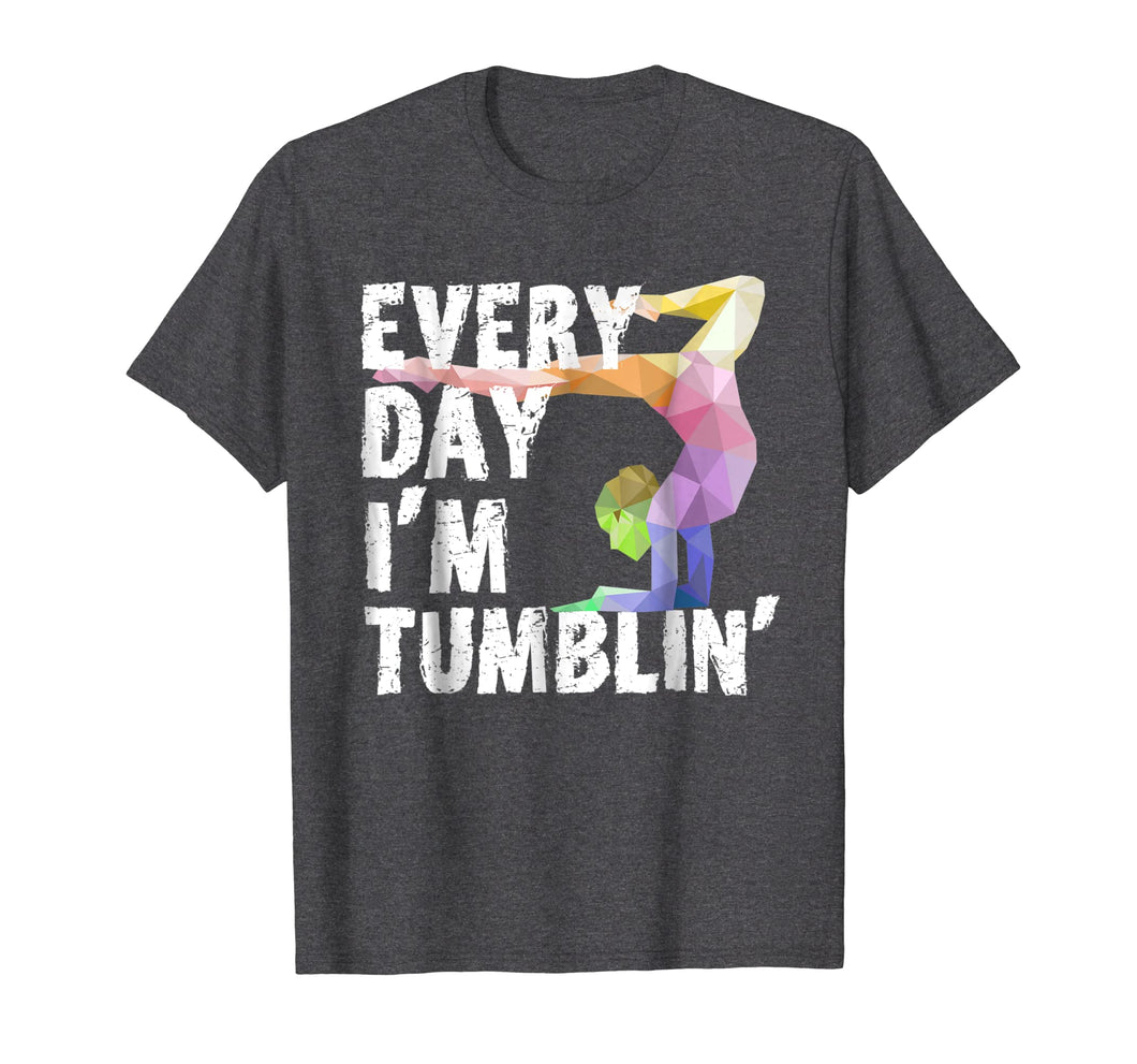 Cute Every Day Im Tumblin Shirt - Funny Gymnast Shirts