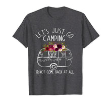 Load image into Gallery viewer, Camping T-shirt Let&#39;s Just Go Camping Shirt
