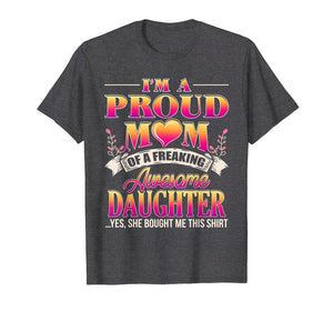 Proud Mom Shirt - Mother's Day Gift From a Daughter to Mom