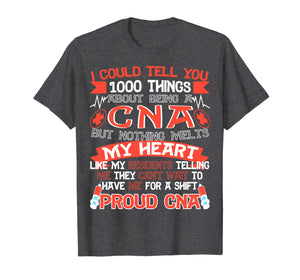 Proud CNA Funny T-Shirt- 1000 Things About Being a CNA Shirt