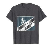 Load image into Gallery viewer, Oh Shift Funny Bicycle Bike Rider Shirt Gift for cyclists
