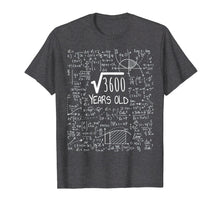 Load image into Gallery viewer, 60th Birthday T-Shirt - Square Root of 3600: 60 Years Old
