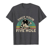 Load image into Gallery viewer, Shut Your Five Hole Funny Hockey Vintage Design T-Shirt
