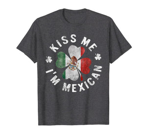Kiss Me I'm Mexican T-Shirt St Patrick's Day Mexico Gift