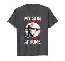 Load image into Gallery viewer, My Son Will Be Waiting For You At Home Baseball Dad Mom
