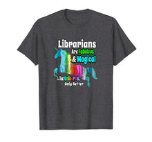 Load image into Gallery viewer, Librarians Unicorn Shirt Fabulous and Magical Like a Unicorn
