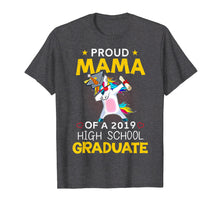 Load image into Gallery viewer, Proud Mama Of A 2019 High School Graduate Shirt Unicorn Dab
