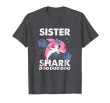 Load image into Gallery viewer, Sister Shark Doo Doo Doo Shirt Birthday Gift for Sisters

