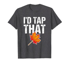 Load image into Gallery viewer, Maple Syrup Shirt Tap Maple Trees Tee: I&#39;d Tap That
