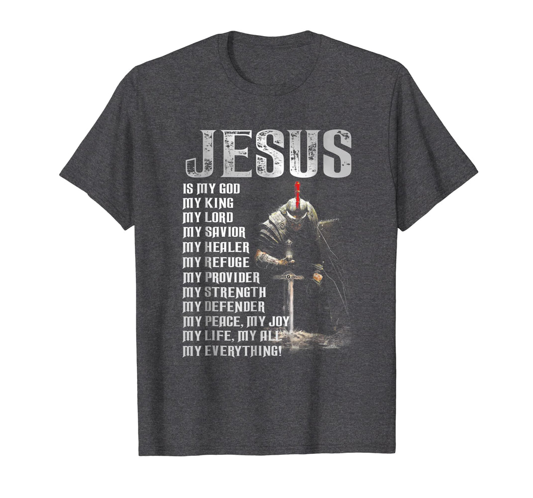 Jesus is my god - my king and my everything T-shirt