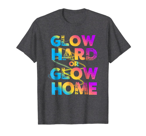 Bright Neon Colours Glow Hard Or Glow Home Vintage T-Shirt