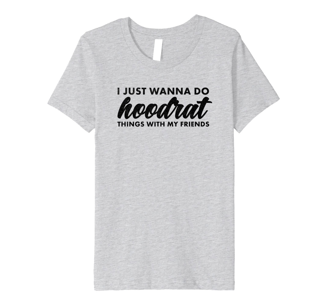 Hoodrat Bad Things With My Friends Fully Trendy T-Shirt