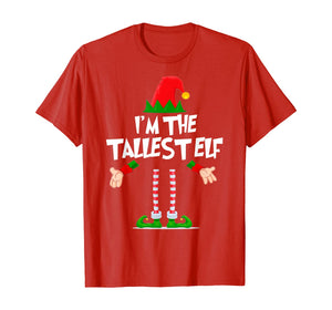 Christmas Elf Tshirt I'm The Tallest Elf Matching Xmas Gift T-Shirt