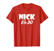 Load image into Gallery viewer, Awesome Nick Eh 30 T-Shirt for Men, Women, Children
