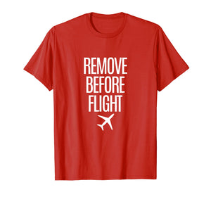 Remove Before Flight Aviation T-Shirt