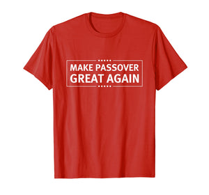 MAKE PASSOVER GREAT AGAIN w/ Star Of David Funny  T-Shirt