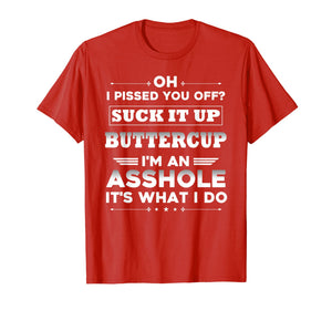 oh I pissed you off suck it up buttercup I'm an asshole
