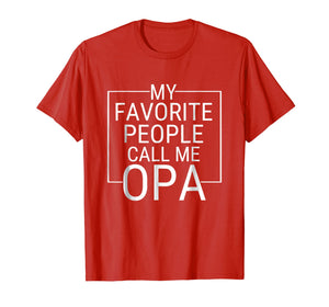 Mens My Favorite People Call Me OPA Gift For Grandpa T Shirt