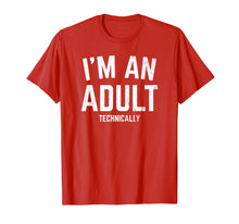 Load image into Gallery viewer, I&#39;m An Adult Technically Funny T-shirt 18th Birthday Gift
