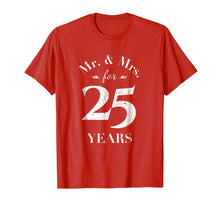 Load image into Gallery viewer, Mr. &amp; Mrs. For 25 Years 25th Wedding Anniversary T-Shirt
