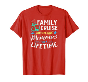 Family Cruise 2019 Making Memories For A Lifetime Tshirt