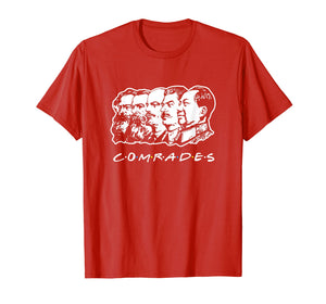 Communist Comrades Friends T-Shirt - Communism Party Tee