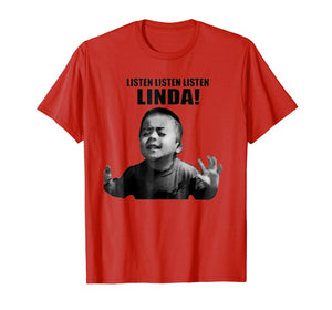 Listen Linda Tshirt