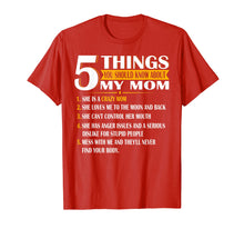 Load image into Gallery viewer, 5 Things You Should Know About My Mom T Shirt Mother&#39;s Day
