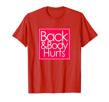 Load image into Gallery viewer, Back and body hurts T-Shirt

