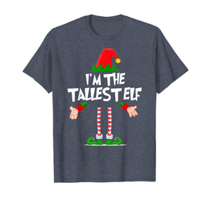 Christmas Elf Tshirt I'm The Tallest Elf Matching Xmas Gift T-Shirt