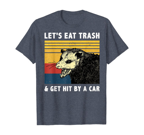 Let's Eat Trash & Get Hit By A Car Retro Vintage Opossum T-Shirt