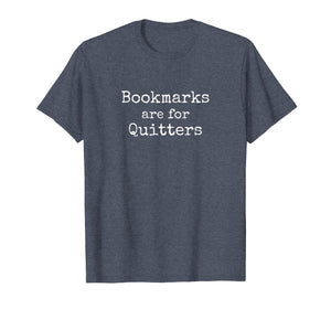 Bookmarks Are For Quitters Gift TShirt Book Lovers Librarian
