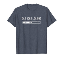 Load image into Gallery viewer, Dad Joke Loading T-Shirt
