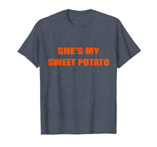 Load image into Gallery viewer, She&#39;s My Sweet Potato T-shirt I Yam Thanksgiving Couple Goal
