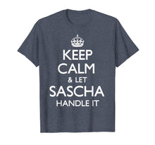 Load image into Gallery viewer, Sascha Keep Calm Funny Gift T-Shirt
