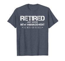 Load image into Gallery viewer, Retirement Gift T-Shirt Funny Retired Under New Management
